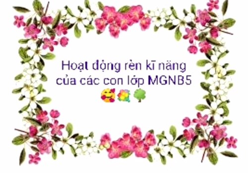 Một số KN của các bạn nhỏ lớp B5